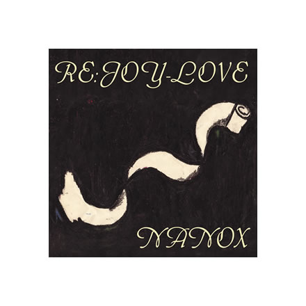 RE:JOY LOVE／nanoX (ナノックス)【CD】